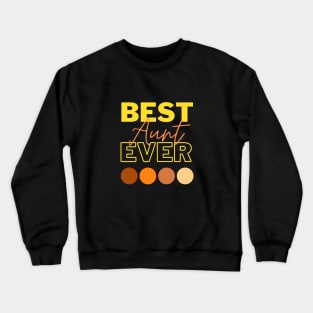 Best Aunt Ever Crewneck Sweatshirt